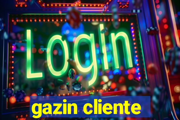 gazin cliente